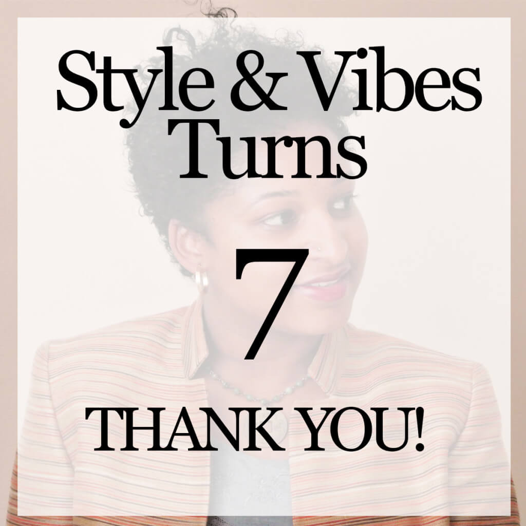 Style and vibes Turns 7