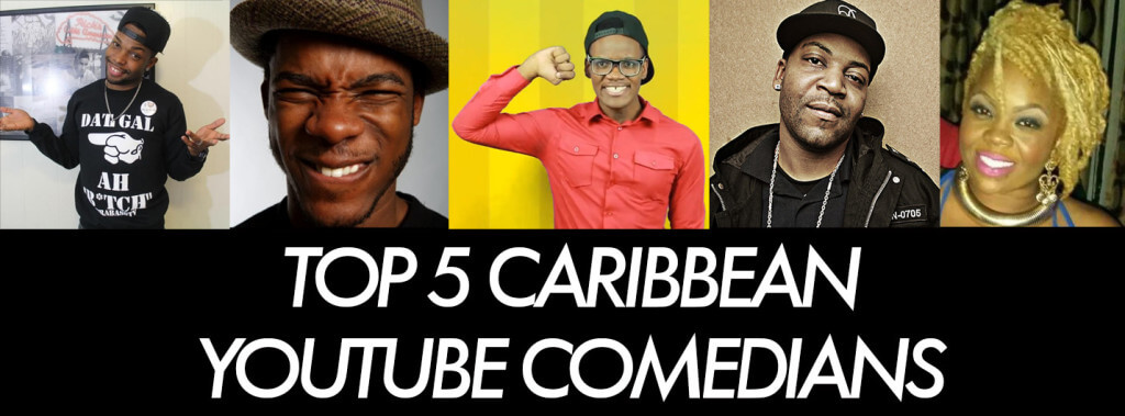 Top 5 Caribbean Comedians on Youtube