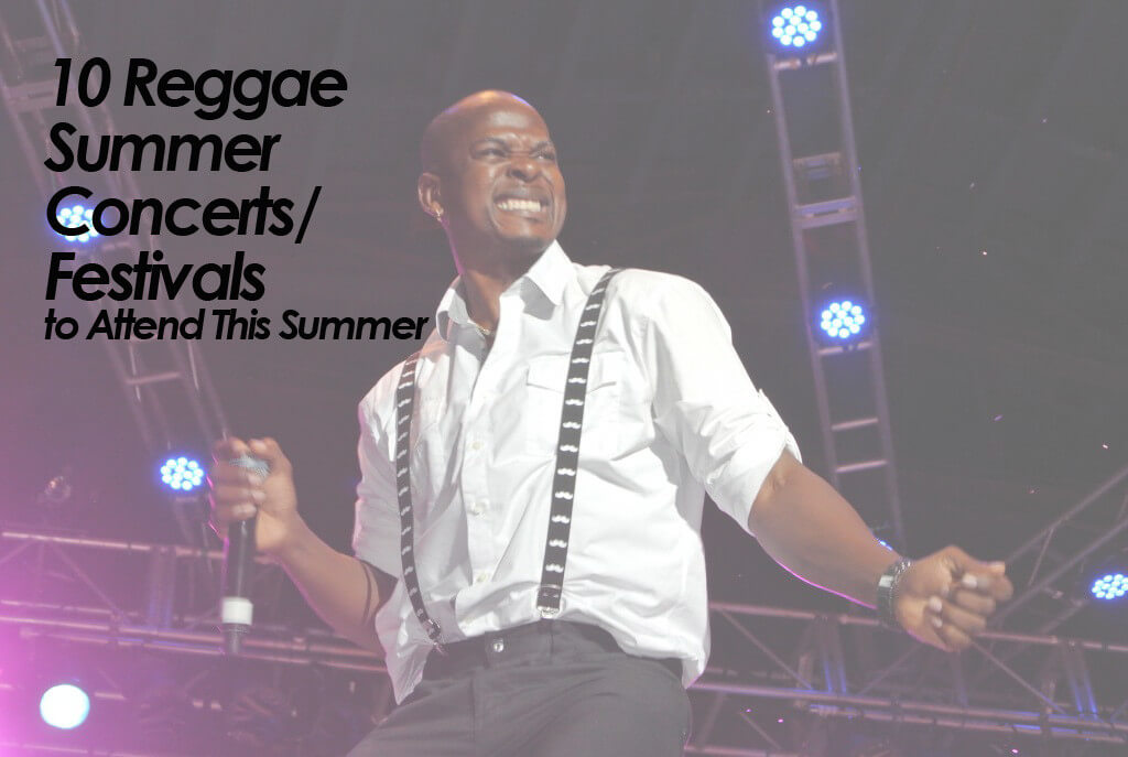 Reggae Concerts to attend this summer