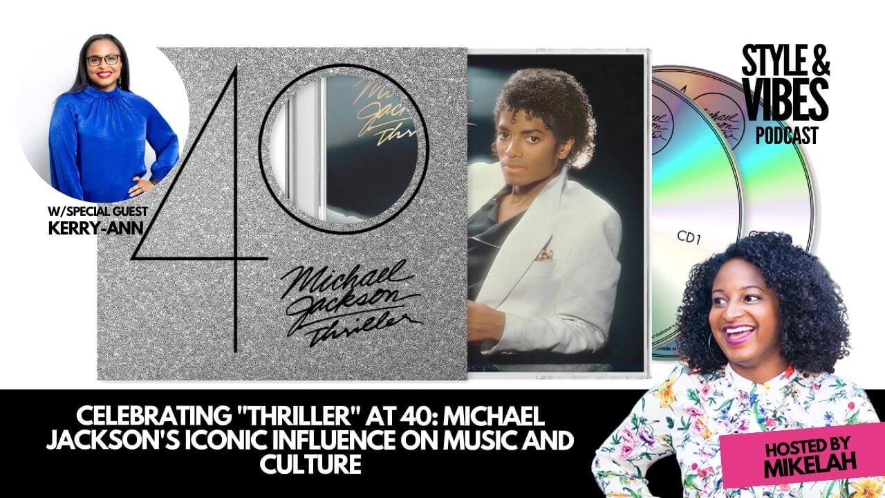 Celebrating Thriller at 40: Michael Jackson's Iconic Influence on Music  and Culture - Style & Vibes